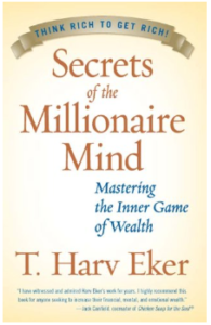 Secrets of the Millionaire Mind: Mastering the Inner Game of Wealth - by T. Harv Eker. Book cover