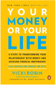 Your Money or Your Life: 9 Steps to Transforming Your Relationship with Money and Achieving Financial Independence: - by Vicki Robin and Joe Dominguez.. Book cover